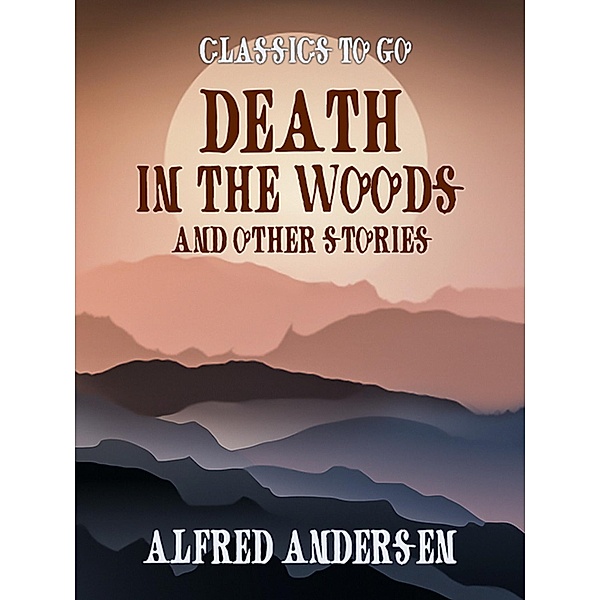 Death In The Woods and Other Stories, Alfred Andersen