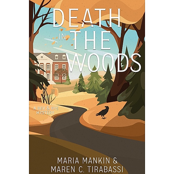 Death in the Woods (Rev & Rye Mysteries, #2) / Rev & Rye Mysteries, Maria Mankin, Maren C. Tirabassi