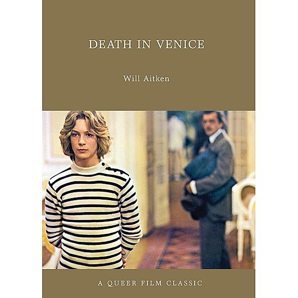 Death in Venice / Queer Film Classics, Will Aitken