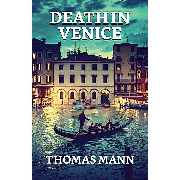 Death in Venice / True Sign Publishing House, Thomas Mann