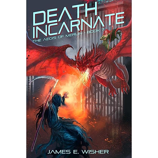 Death Incarnate (The Aegis of Merlin, #7), James E. Wisher
