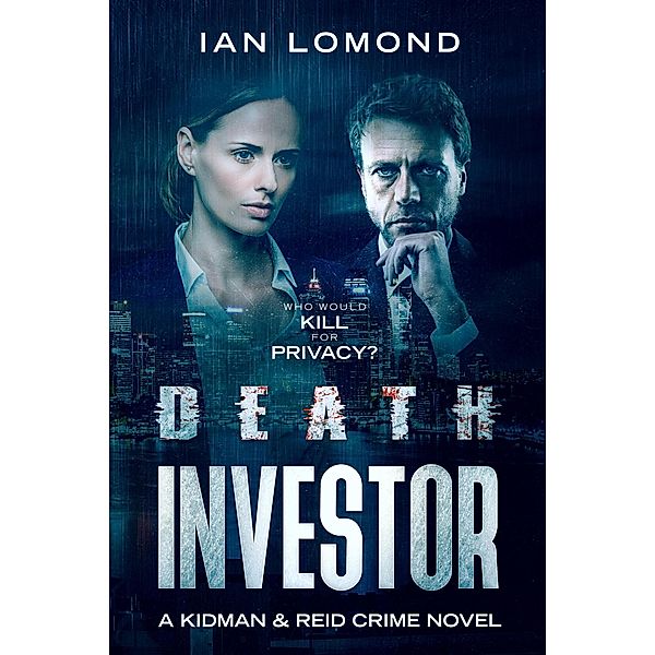 Death Investor - A thrilling crime murder mystery with technology, action, twists and turns. (Kidman and Reid Crime Series, #1) / Kidman and Reid Crime Series, Ian Lomond