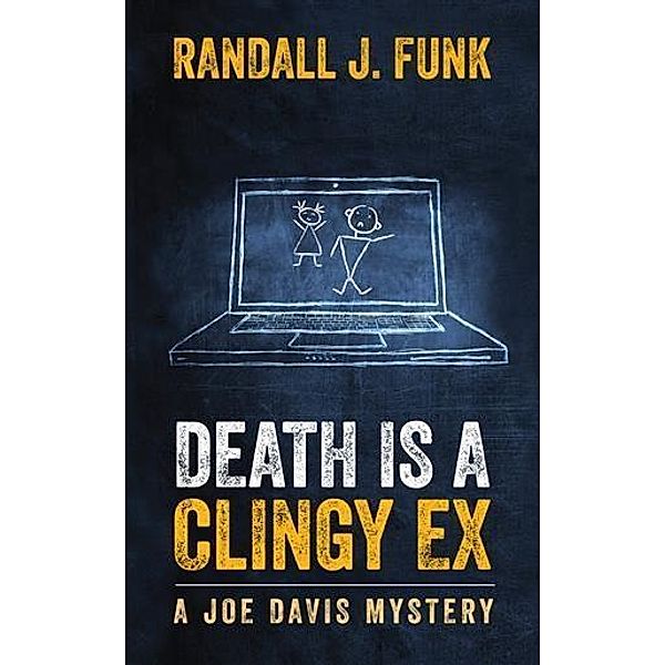Death is a Clingy Ex, Randall J. Funk