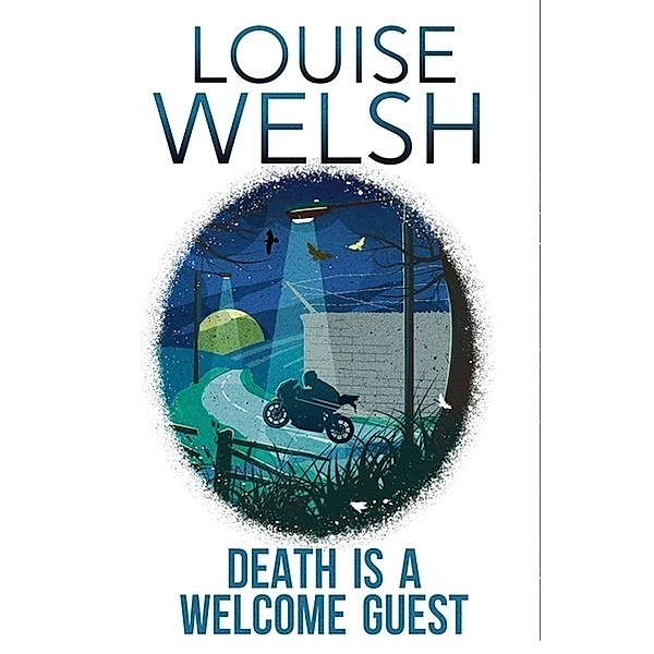 Death is a Welcome Guest, Louise Welsh