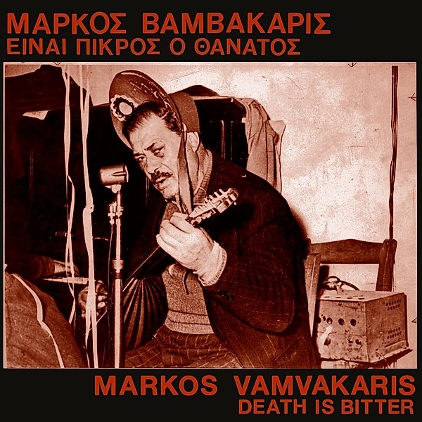 Death Is Bitter, Markos Vamvakaris