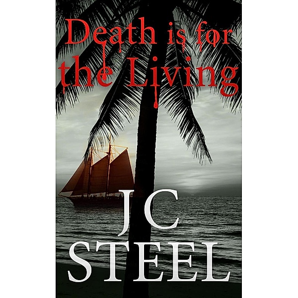 Death is for the Living, J C Steel
