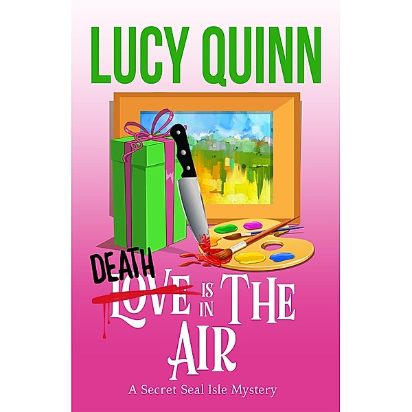 Death is in the Air (Secret Seal Isle Mysteries, Book 5) / Secret Seal Isle Mysteries, Lucy Quinn
