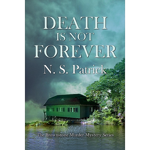 Death is Not Forever, N S Patrick