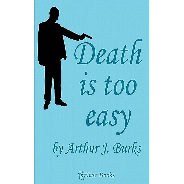 Death is too Easy, Arthur J Burks