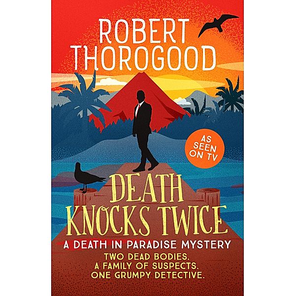 Death Knocks Twice / A Death in Paradise Mystery Bd.3, Robert Thorogood