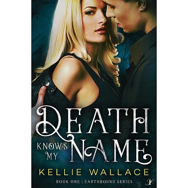 Death Knows My Name (Earthbound Series, #1) / Earthbound Series, Kellie Wallace
