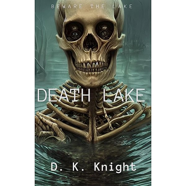 Death Lake, D. K. Knight