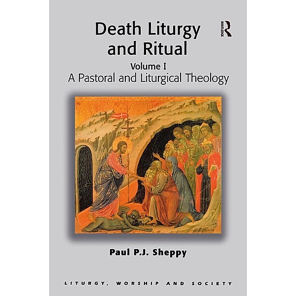 Death Liturgy and Ritual, Paul P. J. Sheppy
