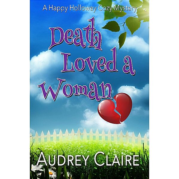 Death Loved a Woman (Happy Holloway Mystery Series, #2) / Happy Holloway Mystery Series, Audrey Claire