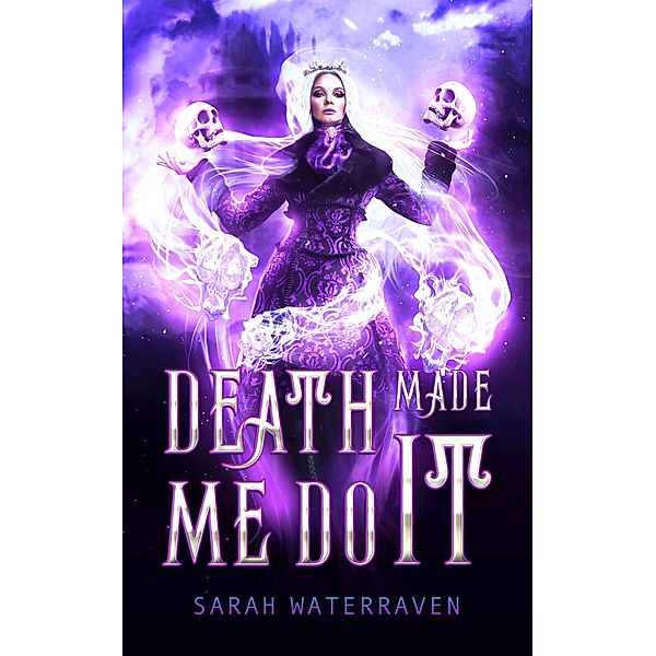 Death Made Me Do It (The Necromancer Series) / The Necromancer Series, Sarah Waterraven