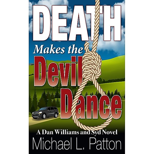 Death Makes the Devil Dance (Dan Williams and Syd Novels, #4) / Dan Williams and Syd Novels, Michael L. Patton