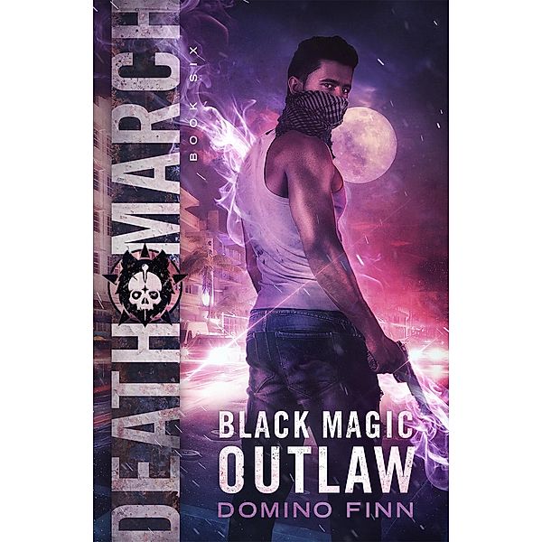 Death March (Black Magic Outlaw, #6) / Black Magic Outlaw, Domino Finn