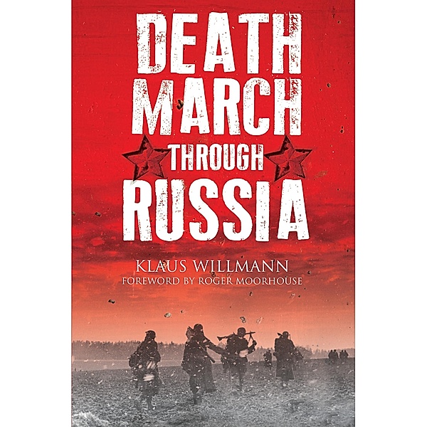 Death March through Russia, Willmann Klaus Willmann