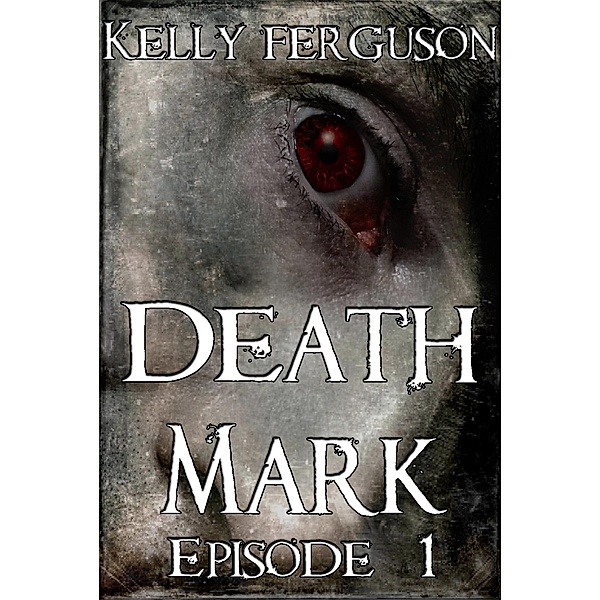 Death Mark: Episode 1 / Death Mark, Kelly Ferguson