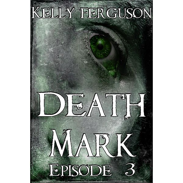 Death Mark: Episode 3 / Death Mark, Kelly Ferguson