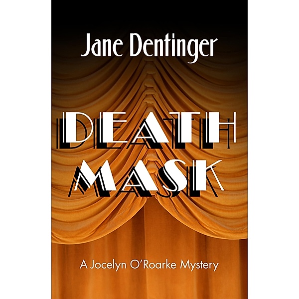 Death Mask / The Jocelyn O'Roarke Mysteries, Jane Dentinger
