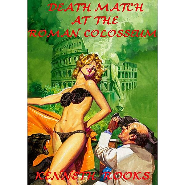 Death Match at the Roman Colosseum, Kenneth Rooks