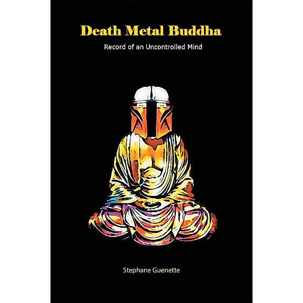 Death Metal Buddha, Stephane Guenette