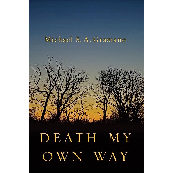 Death My Own Way / Leapfrog Press, Michael S. A. Graziano