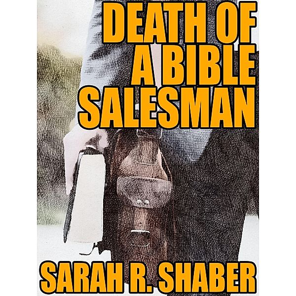 Death of a Bible Salesman, Sarah R. Shaber