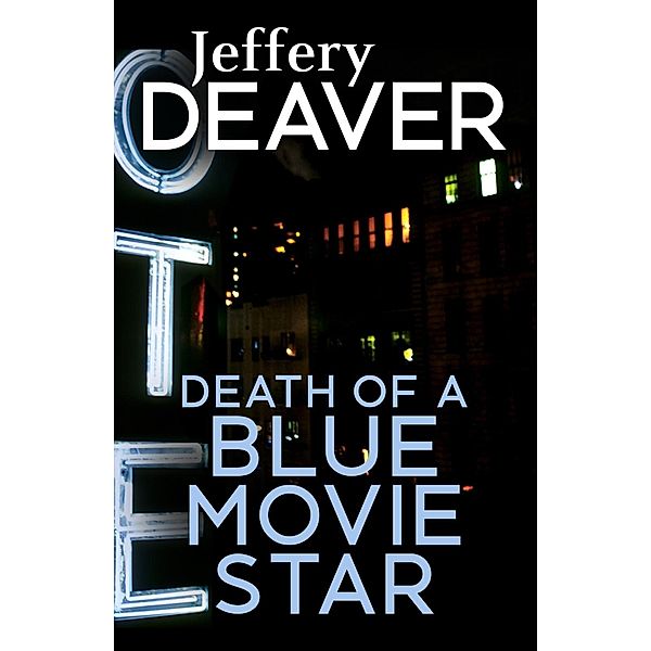 Death of a Blue Movie Star / Rune thrillers Bd.2, Jeffery Deaver