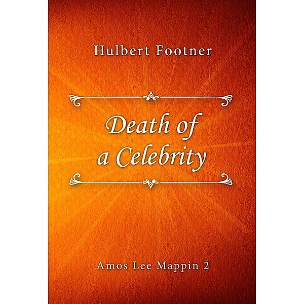 Death of a Celebrity / Amos Lee Mappin series Bd.2, Hulbert Footner