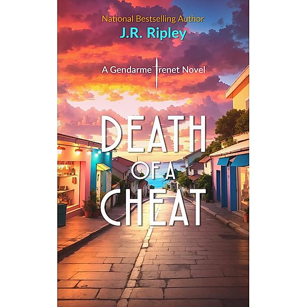 Death of A Cheat (A Gendarme Trenet Novel, #2) / A Gendarme Trenet Novel, J. R. Ripley