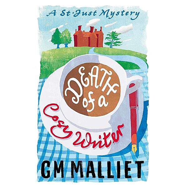 Death of a Cosy Writer / The St. Just Mysteries Bd.1, G. M. Malliet