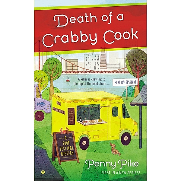 Death of a Crabby Cook / A Food Festival Mystery Bd.1, Penny Pike