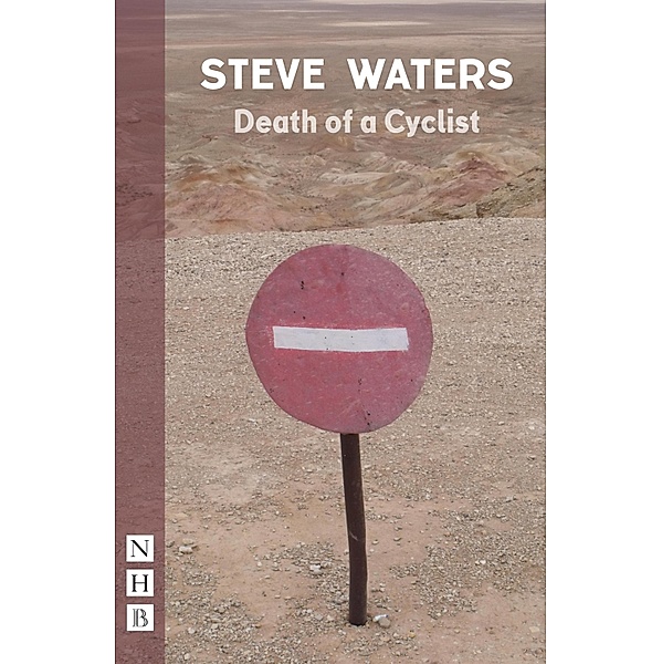 Death of a Cyclist (NHB Modern Plays), Steve Waters