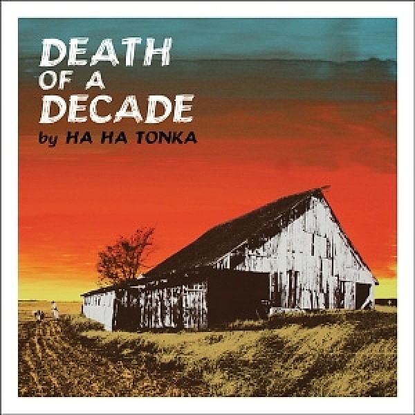 Death Of A Decade (Vinyl), Ha ha Tonka