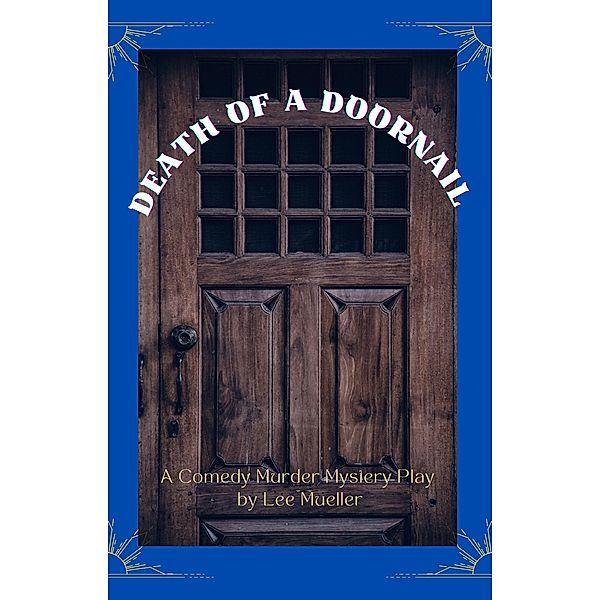 Death Of A Doornail (Play Dead Murder Mystery Plays) / Play Dead Murder Mystery Plays, Lee Mueller