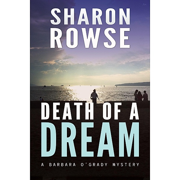 Death of a Dream (Barbara O'Grady Mystery Series, #6) / Barbara O'Grady Mystery Series, Sharon Rowse