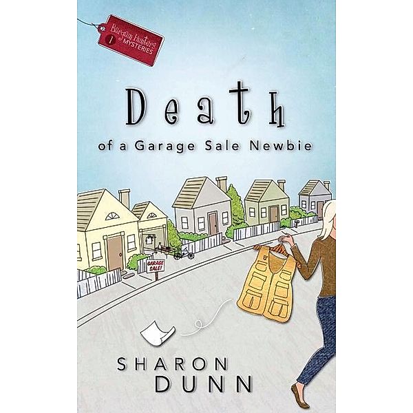 Death of a Garage Sale Newbie / A Bargain Hunters Mystery Bd.1, Sharon Dunn