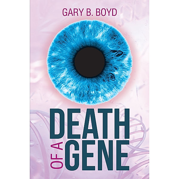 Death of a Gene, Gary B. Boyd