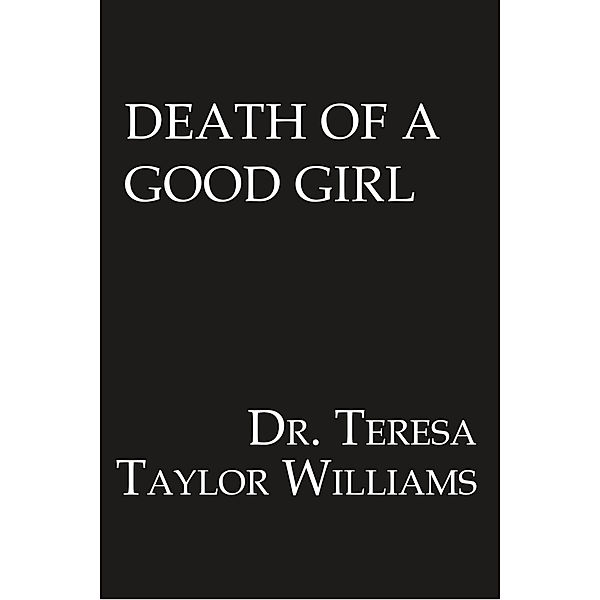 Death of a Good Girl, Teresa Taylor Williams