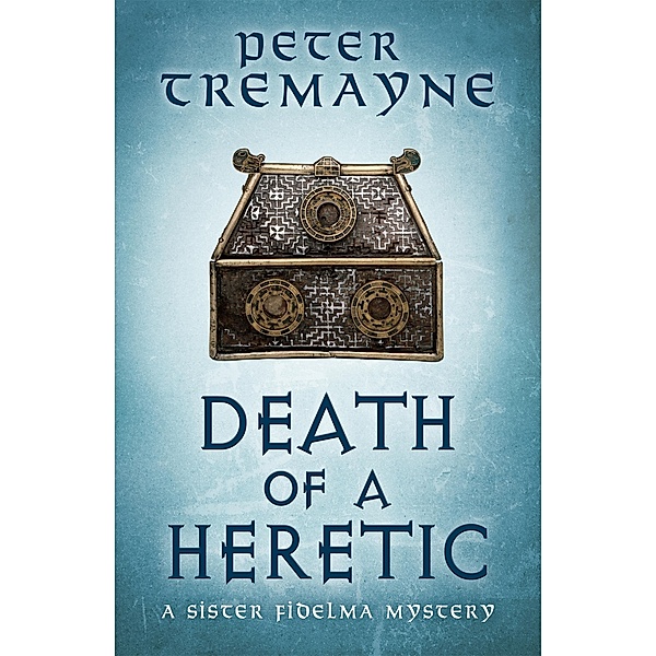 Death of a Heretic  (Sister Fidelma Mysteries Book 33), Peter Tremayne