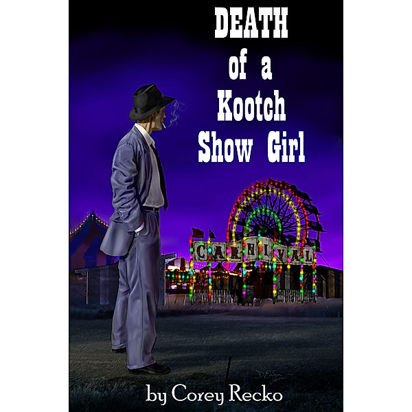 Death of a Kootch Show Girl, Corey Recko
