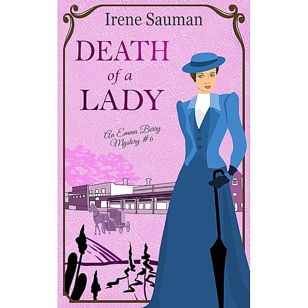 Death of a Lady (Emma Berry Mysteries, #6) / Emma Berry Mysteries, Irene Sauman