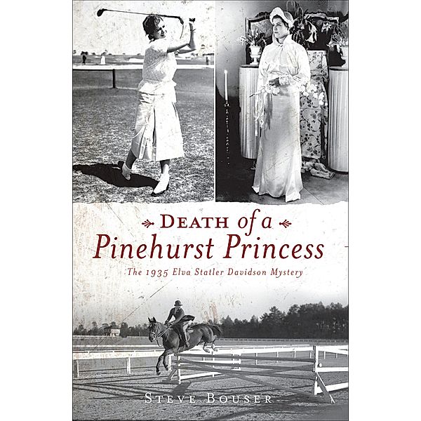 Death of a Pinehurst Princess, Steve Bouser