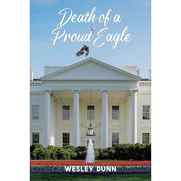 Death of a Proud Eagle, Wesley Dunn