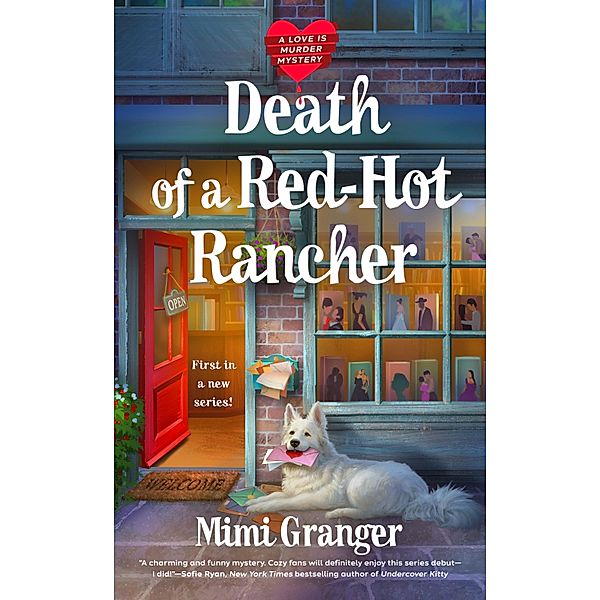 Death of a Red-Hot Rancher / A Love Is Murder Mystery Bd.1, Mimi Granger