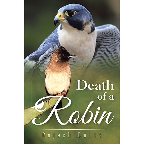 Death of a Robin, Rajesh Dutta