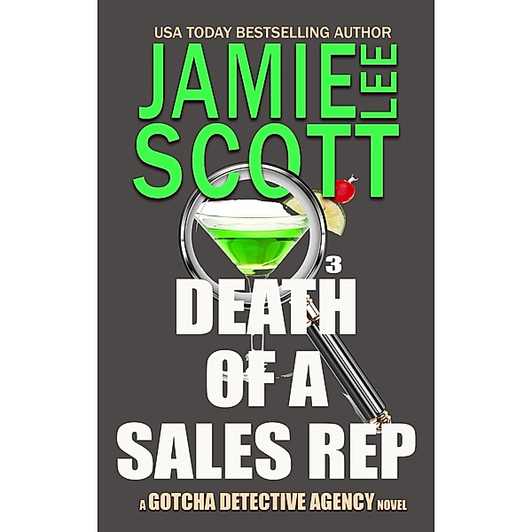 Death of a Sales Rep (Gotcha Detective Agency Mystery, #3) / Gotcha Detective Agency Mystery, Jamie Lee Scott