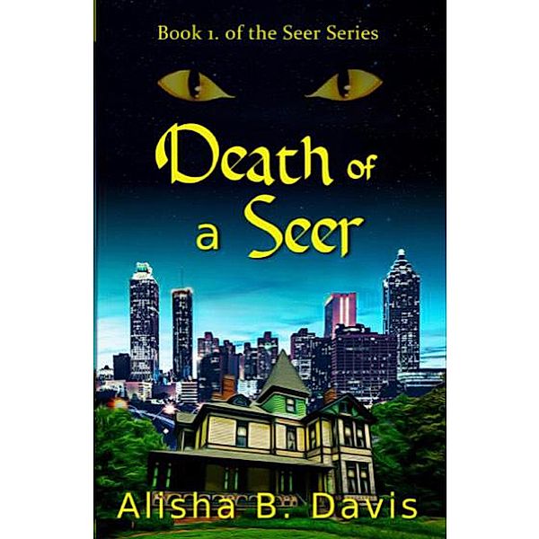 Death of a Seer (seer series, #1) / seer series, Alisha Davis